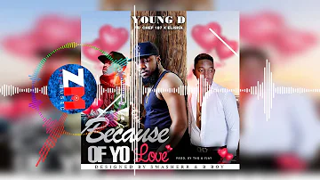 Young Dee Feat. Chef 187 X Elisha Long - Because Of Your Love [Audio] Zambian Music 2018