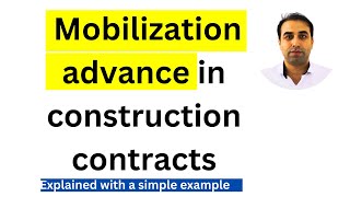 What is mobilization advance in construction contracts explained with simple example