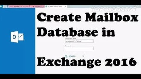 How to Create Mailbox Database in Exchange Server 2016