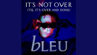 It's Not over ('til It's over and Done) (Slowed & Verbed)