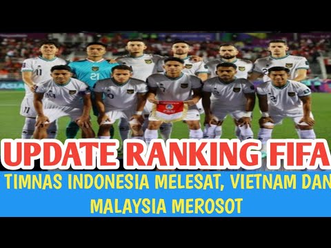 Update Ranking FIFA 15 Februari 2024, Timnas Indonesia ke Peringkat 142, Malaysia dan Vietnam Turun