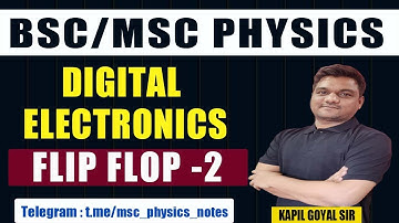 Msc physics Electronics | Flip Flop in digital electronics -2 | Msc physics lectures | kapil sir