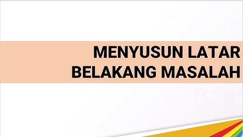 Jelaskan substansi yang perlu saudara tuliskan pada latar belakang penelitian