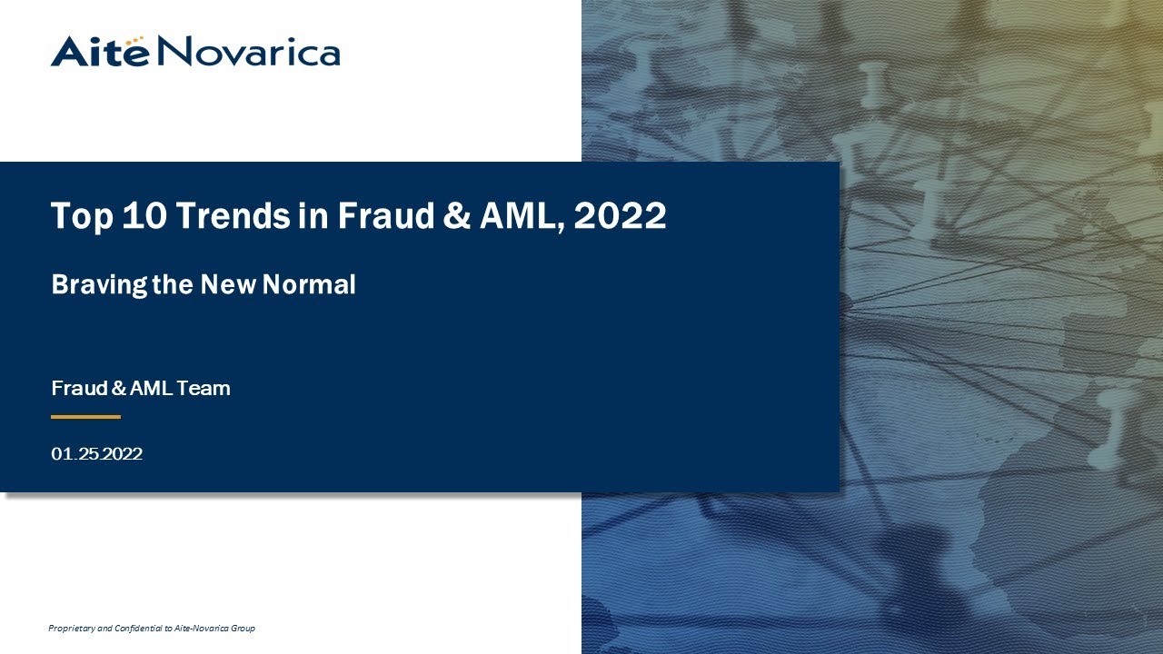 Top 10 Trends in Fraud & AML, 2022: Outpacing Fraud and Financial Crime