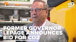 'Fight the extreme woke policies': Former Gov. LePage running for Congress