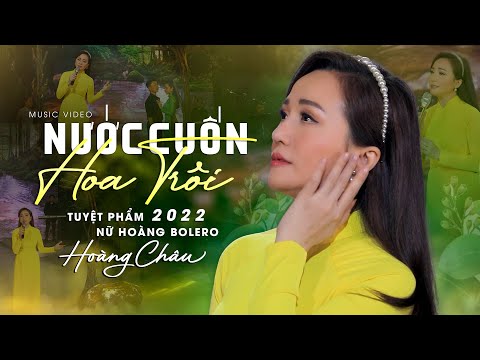 Video Tuyệt Phẩm 2022 Nữ Hoàng Bolero Hoàng Châu | Nước Cuốn... - youtube