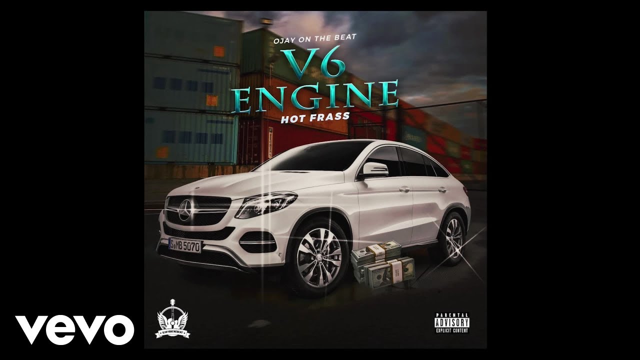 Hot Frass, Ojay On The Beat - V6 Engine | Official Audio