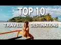 World’s TOP 10 Incredible Travel Destinations