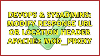 DevOps & SysAdmins: Modify response URL or Location header Apache2 mod_proxy Wealth