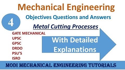 OBJECTIVE QUESTIONS AND ANSWERS ON METAL CUTTING || PART- 4 || Production/Manufacturing process  MCQ