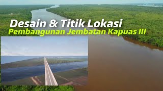 Jembatan Kapuas 3 -  Kalimantan Barat