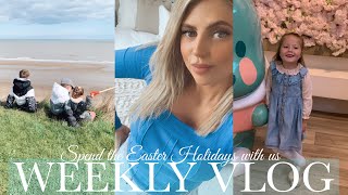 EASTER HOLIDAYS | weekly vlog 🍃