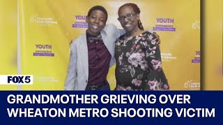 Grandmother grieving over Wheaton Metro shooting victim