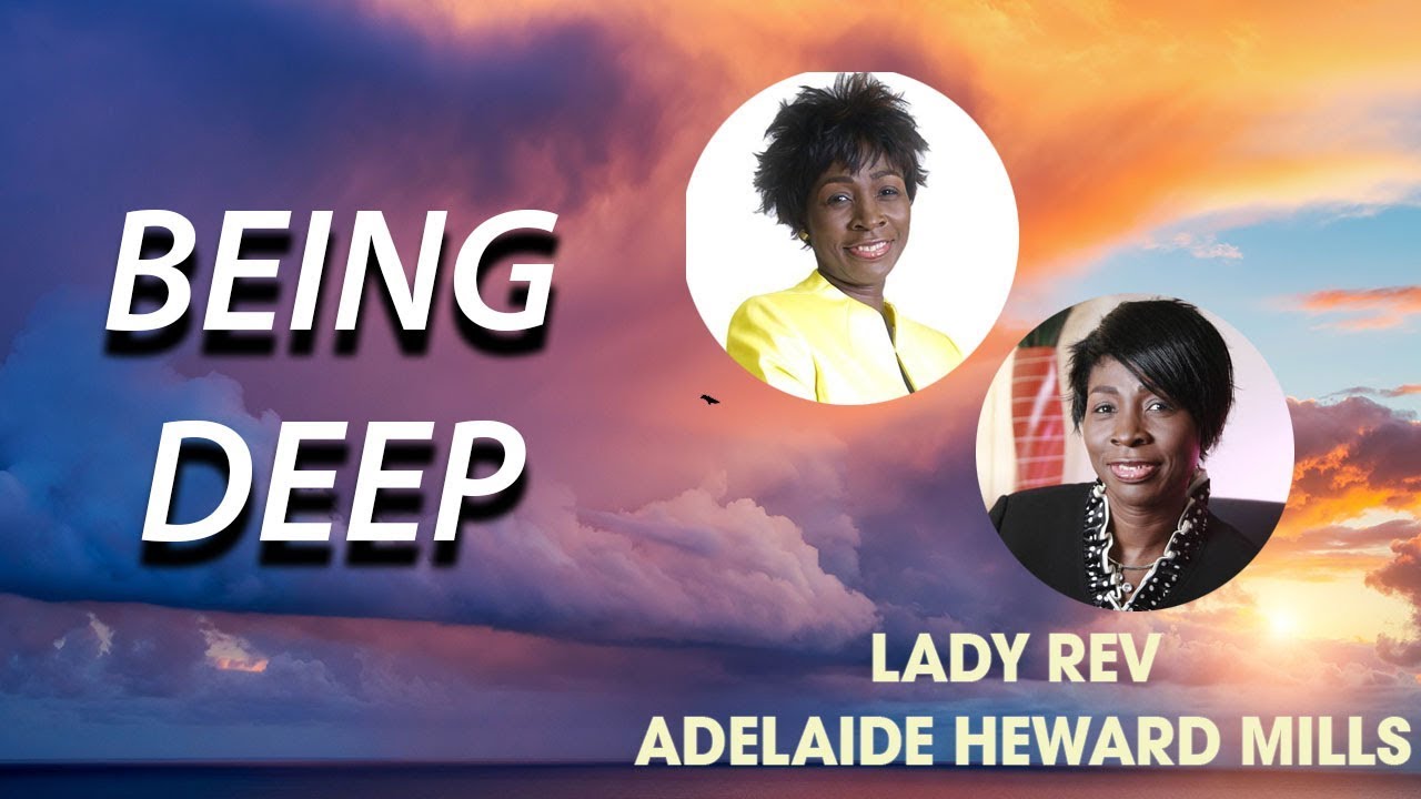 BEING DEEP - LADY REV ADELAIDE HEWARD MILLS