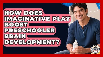 How Does Imaginative Play Boost Preschooler Brain Development? - Fatherhood Journey Network