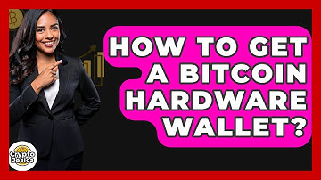How to Get a Bitcoin Hardware Wallet? - CryptoBasics360.com