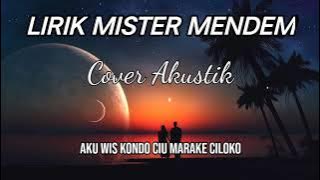 LIRIK MISTER MENDEM - CAK DIQIN | SIHO - AKUSTIK COVER
