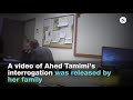 Video of Palestinian Teen Ahed Tamimi's Interrogation Released by Her Family