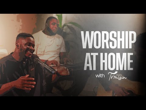 WORSHIP AT HOME WITH PAUL TOMISIN