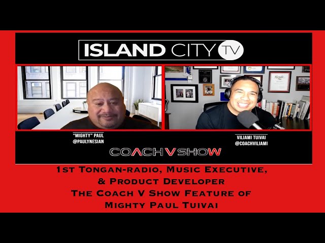 1st Tongan-Radio, Music Executive u0026 Product Developer-The Coach V Show Feature of Mighty Paul Tuivai class=