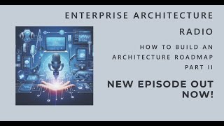 How to build an Architecture Roadmap Part II