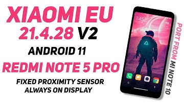 Xiaomi EU 21.4.28 V2 Android 11 For Redmi Note 5 Pro | Fixed Proximity Sensor, Always On Display