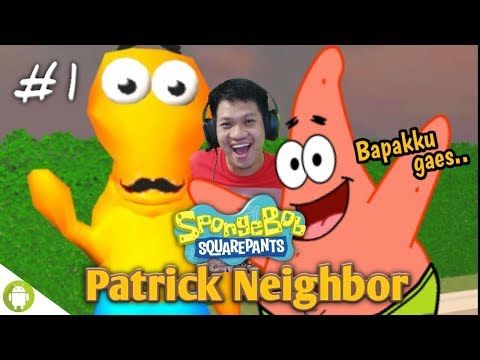 PATRICK LOW BAJET PSIKOPAT SURAM!! Patrick Neighbor Part 1 [SUB INDO] ~Susah Nih Game!!