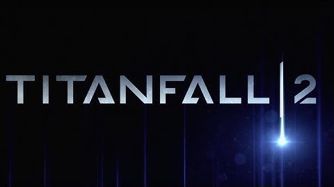A Titanfall 2 Montage
