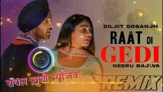 Raat Di Gedi Diljit Dosanjh Song Dj Remix || New Punjabi Song 2022 || Hard Double Dholki Mix ||