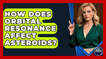 How Does Orbital Resonance Affect Asteroids? - Profiles in Politics