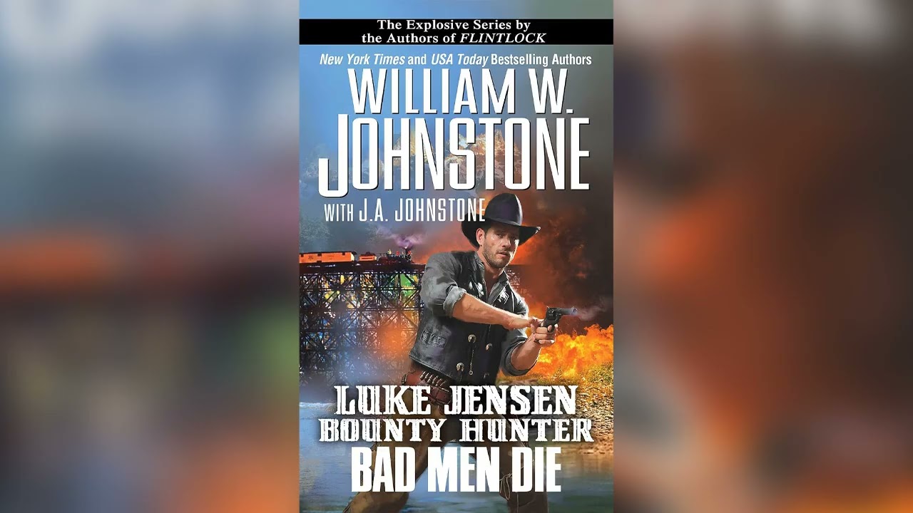 Bad Men Die (Luke Jensen:Bounty Hunter Book 4) by William W. Johnstone - Audiobook