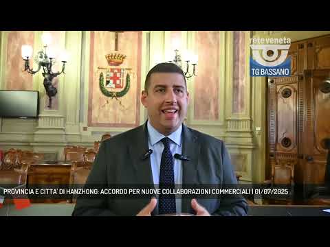 PROVINCIA E CITTA' DI HANZHONG: ACCORDO PER NUOVE COLLABORAZIONI COMMERCIALI | 01/07/2025