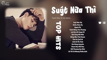 Suýt Nữa Thì - Andiez | Suýt nữa thì anh có thể nói...| Những Bản Hits Ballad Nhẹ Nhàng Gây Nghiện