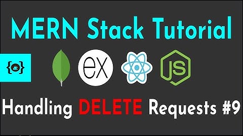 Handling DELETE Requests in Node.js #9 |  MERN Stack Tutorial With Auth