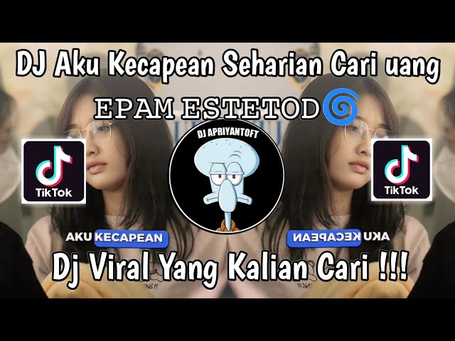 DJ AKU KECAPEAN SEHARIAN CARI UANG 𝙴𝙿𝙰𝙼 𝙴𝚂𝚃𝙴𝚃𝙾𝙳🌀 | GAMMA1 SAYANG VIRAL TIK TOK TERBARU 2024 ! class=