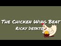 Ricky Desktop - The Chicken Wing Beat (Lyrics)