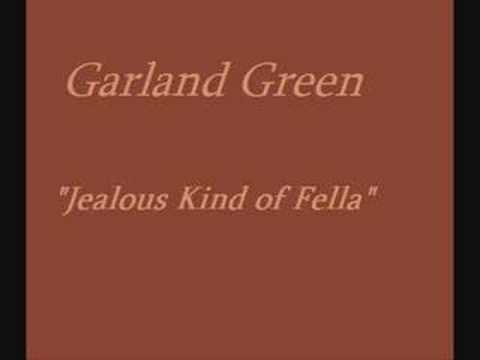 Garland Green-Jealous Kind of Fella