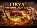 Libya National Anthem Song 🇱🇾 (Epic Version) | Arabic Anthem