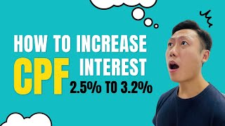How to increase your CPF interest rate from 2.5% to 3.2%