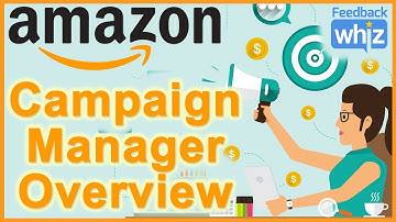 How to Amazon Campaign Manager Strategy | FeedbackWhiz