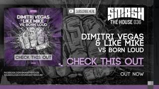 Dimitri Vegas & Like Mike Vs Born Loud - Check This Out