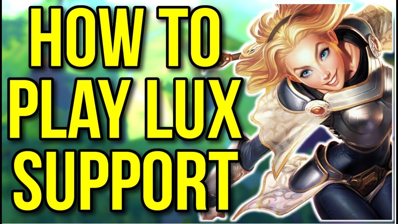 how to play lux support how to play lux support