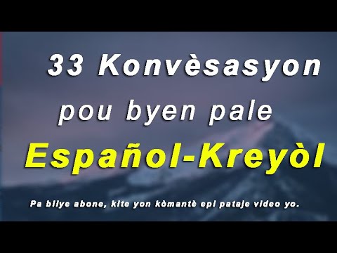 33 conversación para aprender y entender Español-Créole en 1H