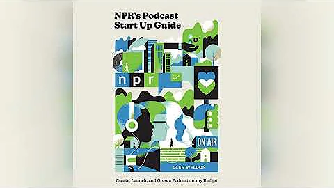 NPR's Podcast Start Up Guide: Create, Launch, and ...