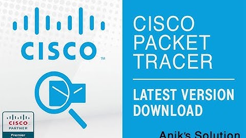 CISCO Packet Tracer Download and Install Step by Step | Latest Video 2021 |