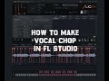 How to make a vocal chop in fl studio 2023 using slicex