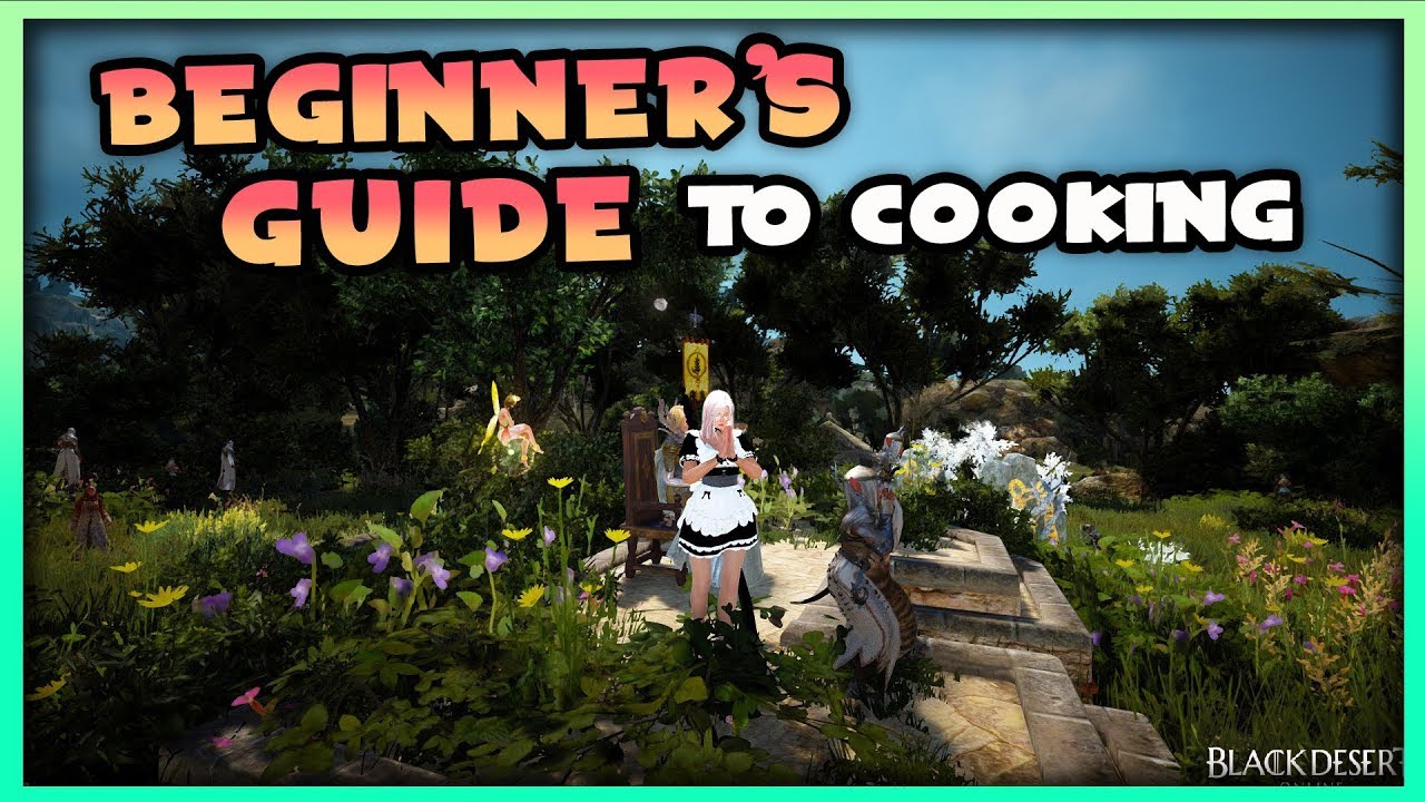 Black Desert Online Indepth Beginner's Guide to Cooking YouTube