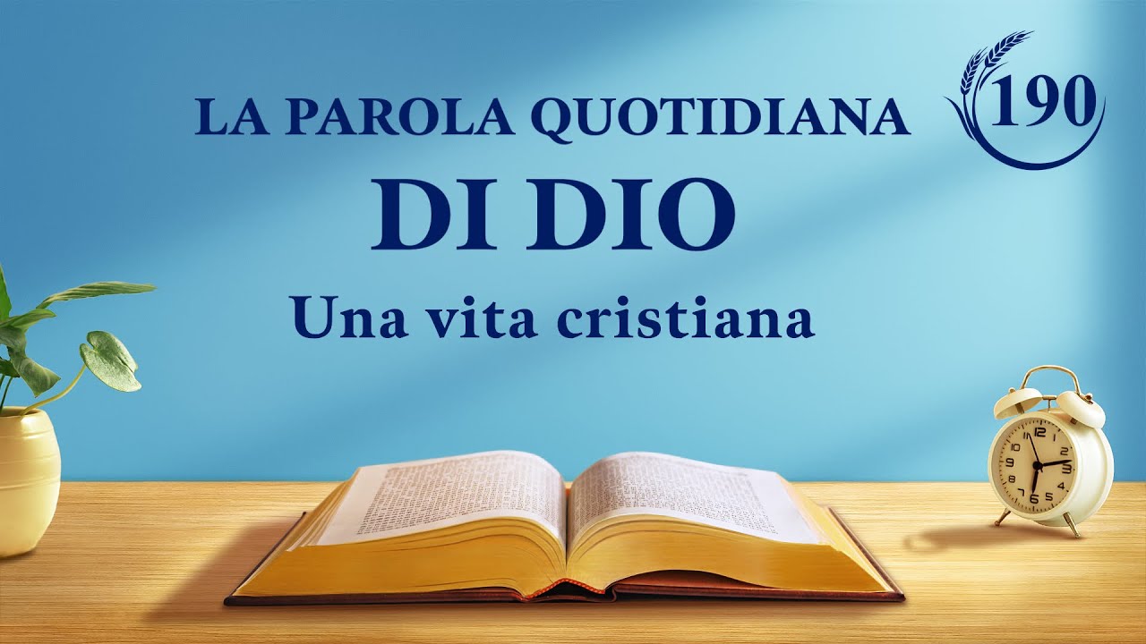 La Parola quotidiana di Dio | “Ridare una vita normale all’uomo e condurlo a un destino meraviglioso” | Estratto 190