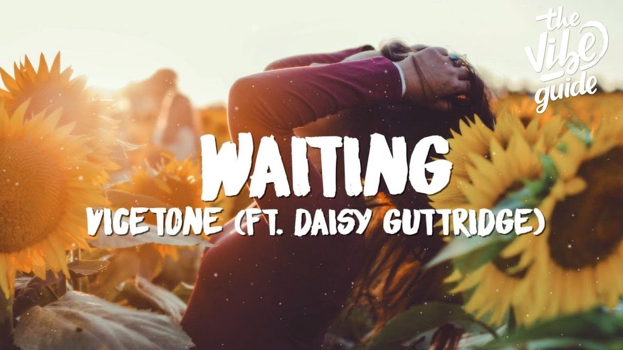 Vicetone   Waiting Lyrics ft Daisy Guttridge