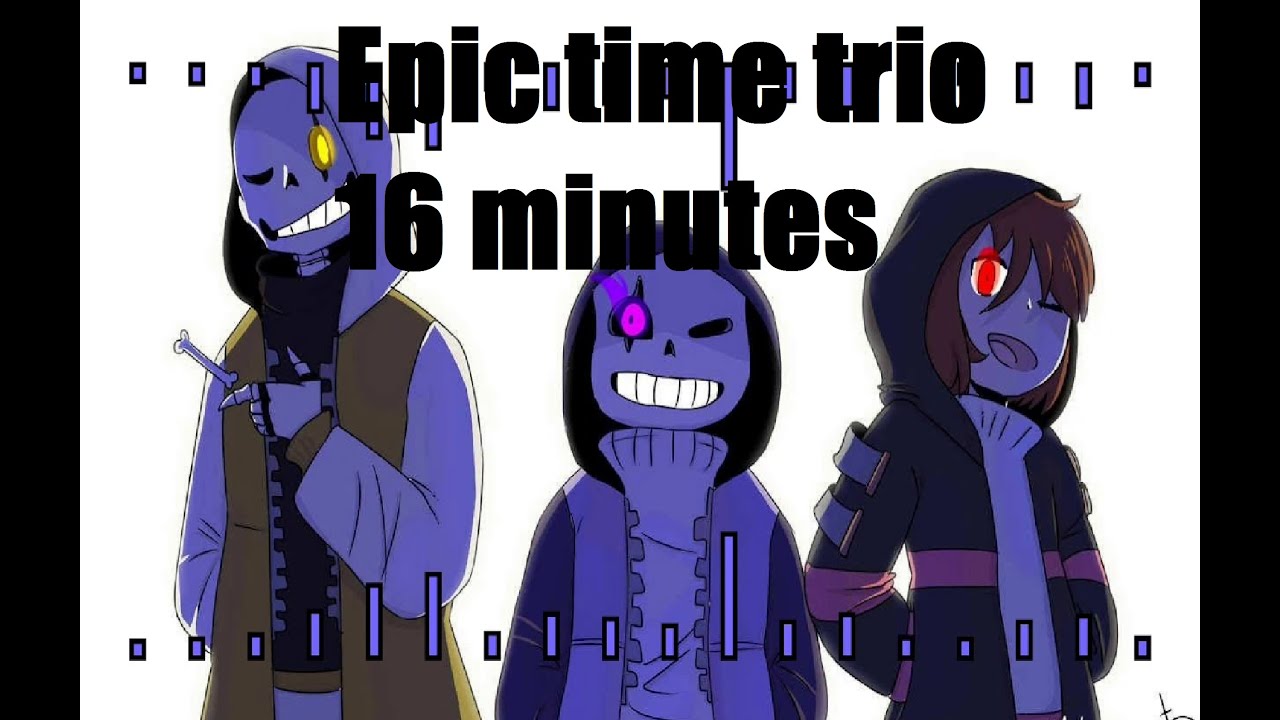 Epic Time Trio 16 Minutes Bruh Time Trio Youtube